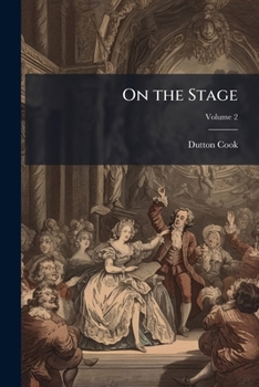Paperback On the Stage: Studies of Theatrical History and the Actor's Art; Volume 2 Book