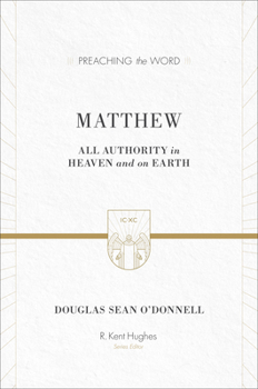 Matthew: All Authority in Heaven and on Earth - Book  of the Preaching the Word