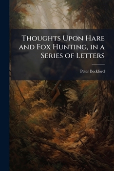 Thoughts upon hare & fox hunting in a series of letters to a friend