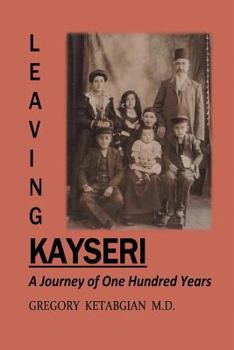 Paperback Leaving Kayseri: A Journey of One Hundred Years Book