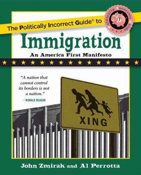 The Politically Incorrect Guide to Immigration - Book  of the Politically Incorrect Guides