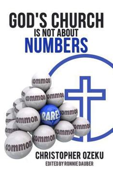 Paperback God's Church is not About Numbers: Christians all over the world are drawn to churches with large congregations because they engage in hyped-up music Book