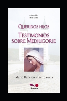 Paperback Testimonios sobre Medjugorje: Queridos Hijos [Spanish] Book