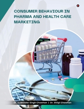 Consumer Behaviour in Pharma and Healthcare Marketing