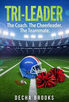 Paperback Tri-Leader: The Coach. The Cheerleader. The Teammate. Book