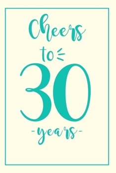 Notebook Cheers: 30 Birthday Gifts For Her. Blank Lined Paperback Journal. Original And Funny Present For Any 30th Year Old Women.