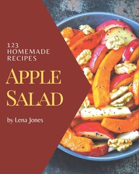 Paperback 123 Homemade Apple Salad Recipes: Home Cooking Made Easy with Apple Salad Cookbook! Book