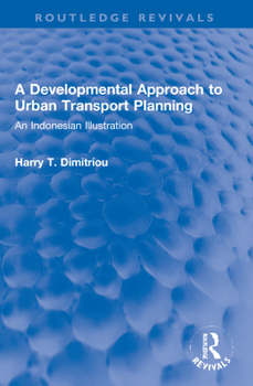 Paperback A Developmental Approach to Urban Transport Planning: An Indonesian Illustration Book