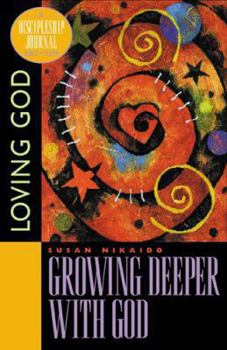 Paperback Growing Deeper with God: Bible Study on Loving God Book