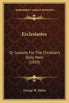 Paperback Ecclesiastes: Or Lessons For The Christian's Daily Walk (1859) Book