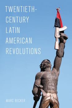 Paperback Twentieth-Century Latin American Revolutions Book