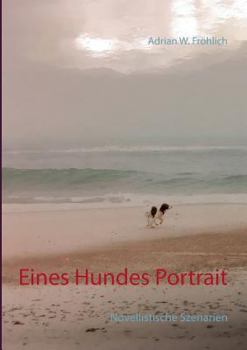 Paperback Eines Hundes Portrait: Novellistische Szenarien [German] Book