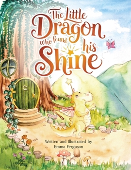 Paperback The Little Dragon Who Found His Shine Book