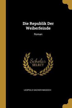 Paperback Die Republik Der Weiberfeinde: Roman [German] Book