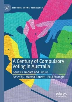 Paperback A Century of Compulsory Voting in Australia: Genesis, Impact and Future Book