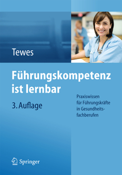 Paperback Führungskompetenz Ist Lernbar: Praxiswissen Für Führungskräfte in Gesundheitsfachberufen [German] Book