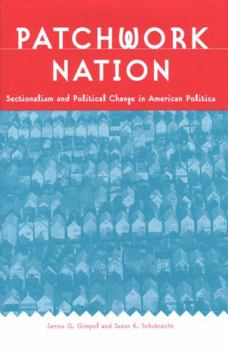Paperback Patchwork Nation: Sectionalism and Political Change in American Politics Book