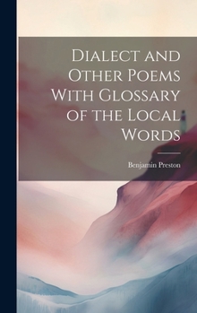 Hardcover Dialect and Other Poems With Glossary of the Local Words Book