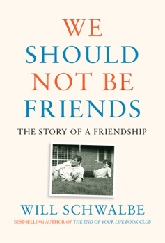 Hardcover We Should Not Be Friends: The Story of a Friendship Book