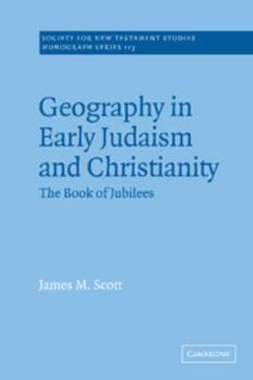 Hardcover Geography in Early Judaism and Christianity: The Book of Jubilees Book