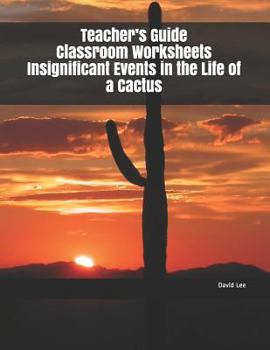 Paperback Teacher's Guide Classroom Worksheets Insignificant Events in the Life of a Cactus Book
