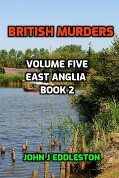 Paperback British Murders - Volume Five: East Anglia - Book Two Book