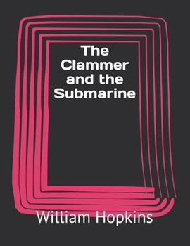 The Clammer and the Submarine