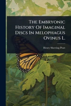 Paperback The Embryonic History Of Imaginal Discs In Melophagus Ovinus L. Book