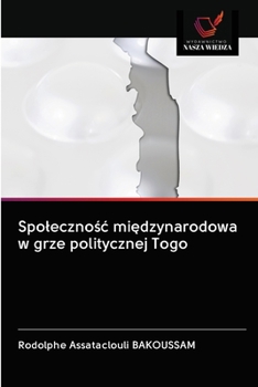 Paperback Spolecznośc międzynarodowa w grze politycznej Togo [Polish] Book