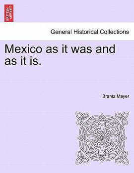 Paperback Mexico as It Was and as It Is. Book