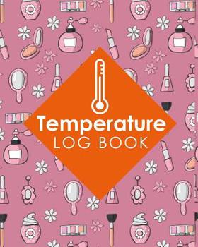 Paperback Temperature Log Book: Daily Temperature Log Sheets, Refrigerator Temperature Log Sheet Template, Fridge Temperature Chart Template, Temperat Book