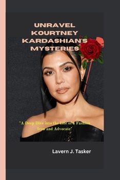 Paperback Unravel Kourtney Kardashian's Mysteries: "A Deep Dive into the Life of a Fashion Icon and Advocate" Book