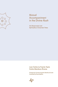 Paperback Mutual Accompaniment in the Divine Ruah: On Discernment and Spirituality at Uncertain Times Book