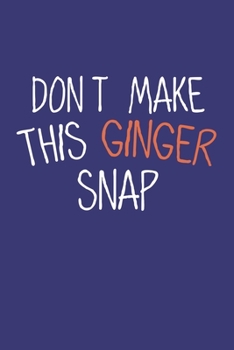 Paperback Don't make this Ginger snap: Fun Redhair I Redhead I Ginger Book
