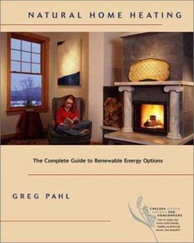 Paperback Natural Home Heating: The Complete Guide to Renewable Energy Options Book