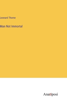 Hardcover Man Not Immortal Book