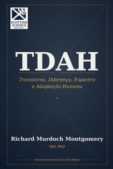 TDAH: Transtorno, Diferença, Espectro e Adaptação Humana: TDAH, UMA VISÃO INTERNA (Medicine) (Portuguese Edition)