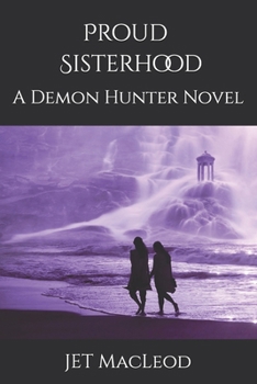 Paperback Proud Sisterhood: A Demon Hunter Novel Book
