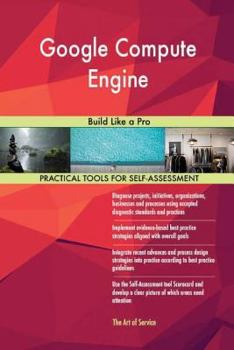 Paperback Google Compute Engine: Build Like a Pro Book