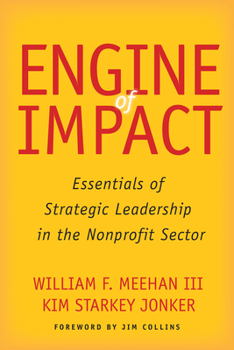 Hardcover Engine of Impact: Essentials of Strategic Leadership in the Nonprofit Sector Book