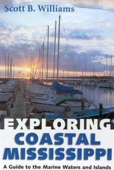 Paperback Exploring Coastal Mississippi: A Guide to the Marine Waters and Islands Book