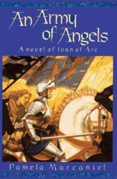 Hardcover An Army of Angels: A Novel of Joan of Arc Book