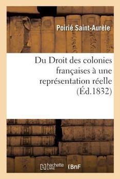 Paperback Du Droit Des Colonies Françaises À Une Représentation Réelle [French] Book