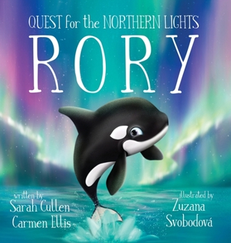 Hardcover Rory, An Orca's Quest for the Northern Lights Book