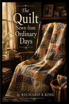 Paperback The Quilt Sewn from Ordinary Days Book