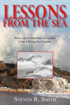Paperback Lessons from the Sea: Stories of the Deadliest Occupation from a Bering Sea Captain Book