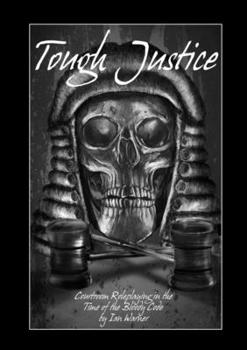 Paperback Tough Justice: Courtroom Roleplaying in the Time of the Bloody Code Book