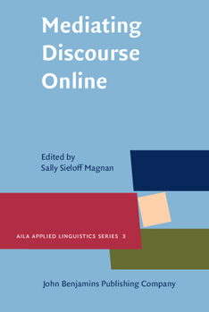 Mediating Discourse Online (AILA Applied Linguistics Series) - Book #3 of the AILA Applied Linguistics
