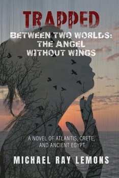 Paperback Trapped Between Two Worlds: The Angel Without Wings Book