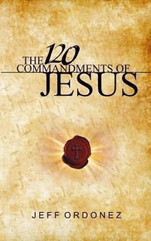 Paperback The 120 Commandments of Jesus Book